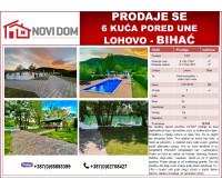 PRODAJE SE - 6 KUĆA PORED UNE - LOHOVO - BIHAĆ